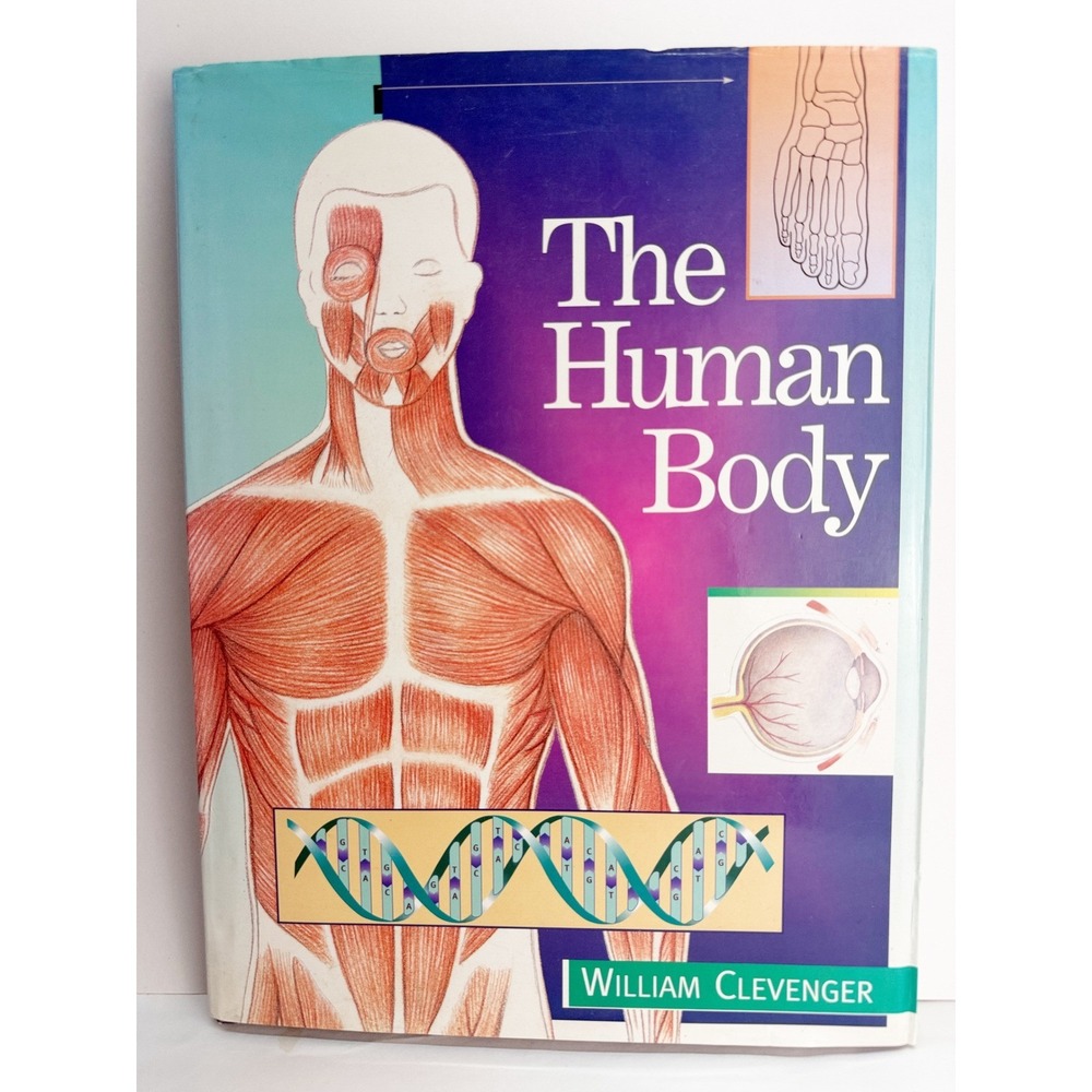 The Human Body by William Clevenger Hardcover Science Anatomy Book 1994